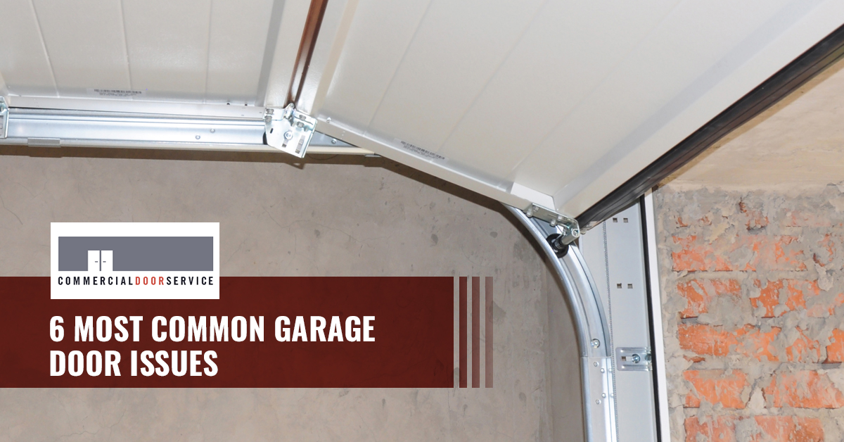 "6 Common Garage Door Issues"