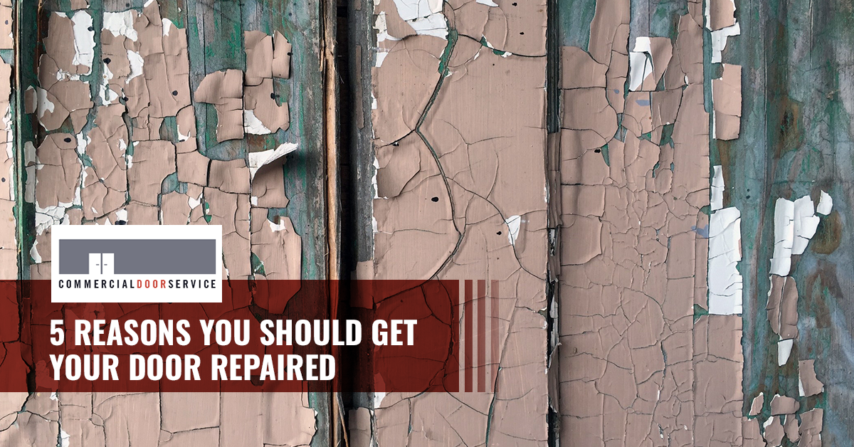 "5 Reasons you should get your door repaired"