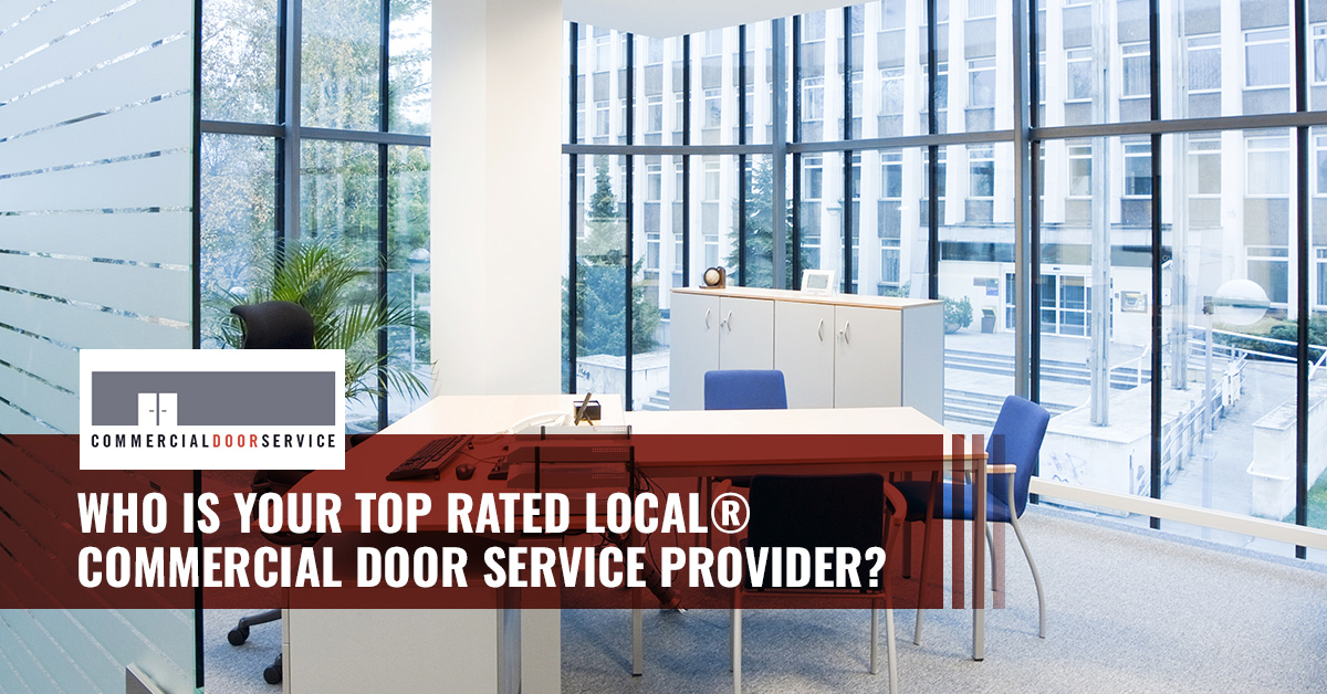 "Who is your top rated local commercial door service provider?"
